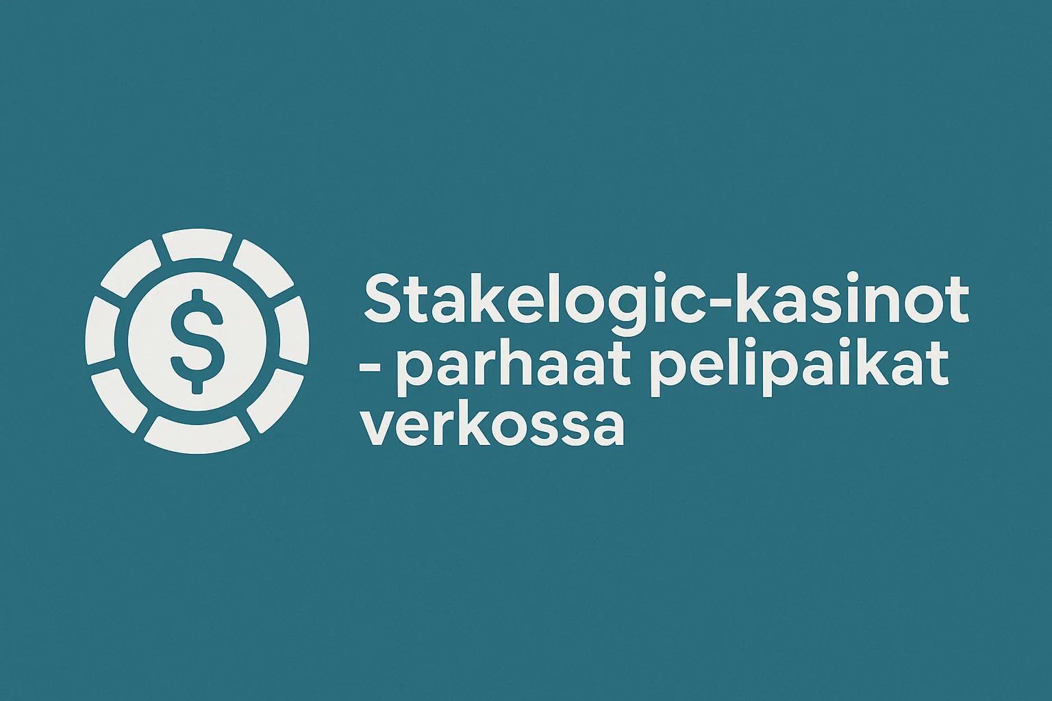 Stakelogic-kasinot – parhaat pelipaikat verkossa